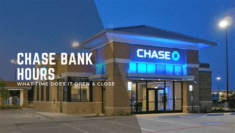 or any of its affiliates • subject to investment. . Hours for chase bank